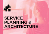 Service Planning & Architecture Activities